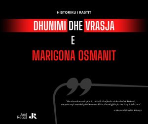Historiku i rastit të  dhunimit dhe vrasjes së Marigona Osmanit