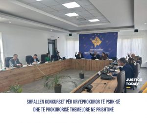 Shpallen konkurset për Kryeprokuror të PSRK-së dhe të Prokurorisë Themelore në Prishtinë