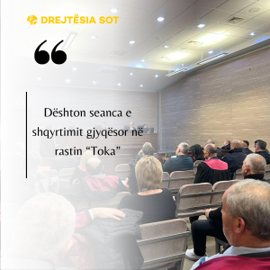 Dështon seanca e shqyrtimit gjyqësor në rastin “Toka”