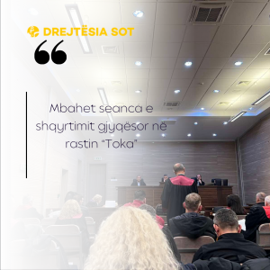 Mbahet seanca e shqyrtimit gjyqësor në rastin “Toka”