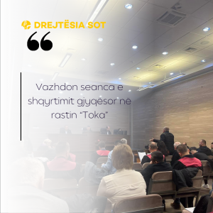 Vazhdon seanca e shqyrtimit gjyqësor në rastin “Toka”