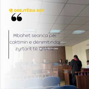 Mbahet seanca për caktimin e dënimit ndaj zyrtarit të QRA-së