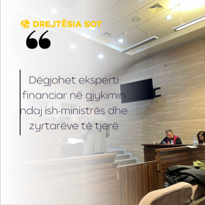 Dëgjohet eksperti financiar në gjykimin ndaj ish-ministrës dhe zyrtarëve të tjerë