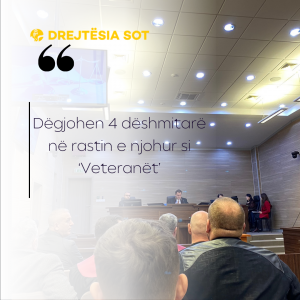 Dëgjohen 4 dëshmitarë në rastin e njohur si ‘Veteranët’