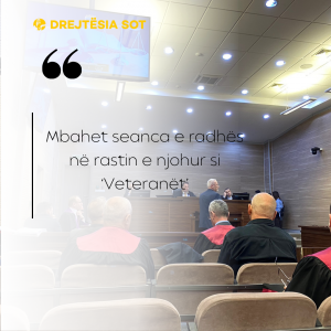 Mbahet seanca e radhës në rastin e njohur si ‘Veteranët’
