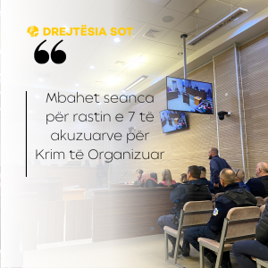 Mbahet seanca në rastin e shtatë të akuzuarve për Krim të Organizuar
