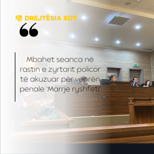 Mbahet seanca në rastin e zyrtarit policor të akuzuar për veprën penale ‘Marrje ryshfeti’