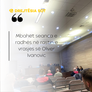 Mbahet seanca e radhës në rastin e vrasjes së Oliver Ivanovic