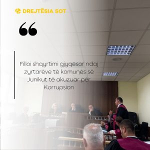 Filloi shqyrtimi gjyqësor ndaj zyrtarëve të komunës së Junikut të akuzuar për Korrupsion
