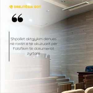 Shpallet aktgjykim dënues në rastin e të akuzuarit për Falsifikim të dokumentit zyrtarë