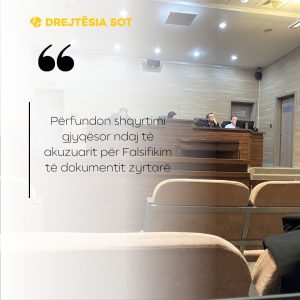 Përfundon shqyrtimi gjyqësor ndaj të akuzuarit për Falsifikim të dokumentit zyrtarë
