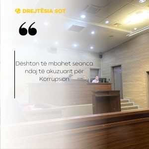 Dështon të mbahet seanca ndaj të akuzuarit për Korrupsion