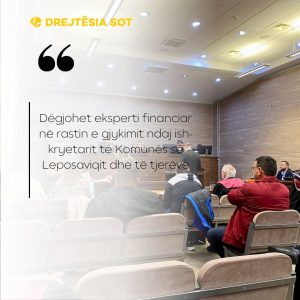 Dëgjohet eksperti financiar në rastin e gjykimit ndaj ish-kryetarit të Komunës së Leposaviqit dhe të tjerëve