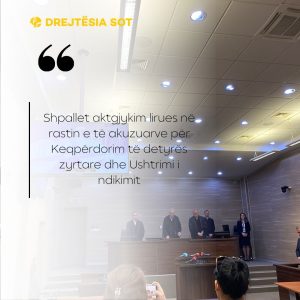 Shpallet aktgjykim lirues në rastin e të akuzuarve për Keqpërdorim të detyrës zyrtare dhe Ushtrimi i ndikimit