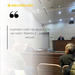 Vazhdon rasti i të akuzuarve në rastin ‘Stenta 2’ – pjesa e veçuar