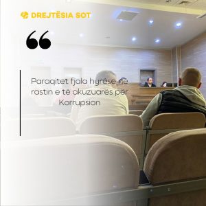 Paraqitet fjala hyrëse në rastin e të akuzuarës për Korrupsion