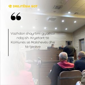 Vazhdon shqyrtimi gjyqësor ndaj ish- Kryetarit të Komunës së Malishevës dhe të tjerëve