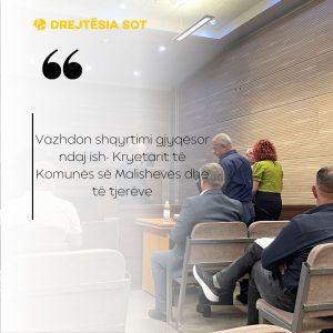 Vazhdon shqyrtimi gjyqësor ndaj ish- Kryetarit të Komunës së Malishevës dhe të tjerëve