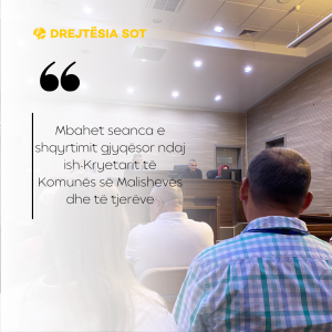 Mbahet seanca e shqyrtimit gjyqësor ndaj ish-Kryetarit të Komunës së Malishevës dhe të tjerëve