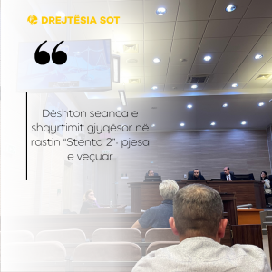 Dështon seanca e shqyrtimit gjyqësor në rastin “Stenta 2”- pjesa e veçuar