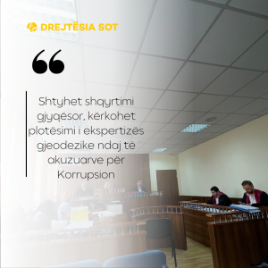 Shtyhet shqyrtimit gjyqësor, kërkohet plotësimi i ekspertizës gjeodezike ndaj të akuzuarve për Korrupsion