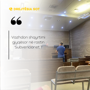 Vazhdon shqyrtimi gjyqësor në rastin ‘Subvencionet 1’