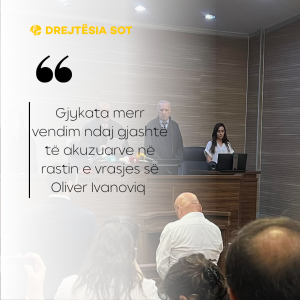 Gjykata merr vendim ndaj gjashtë të akuzuarve në rastin e vrasjes së Oliver Ivanoviq