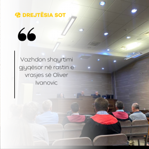 Vazhdon shqyrtimi gjyqësor në rastin e vrasjes së Oliver Ivanovic