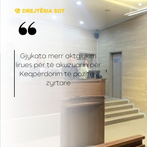 Gjykata merr aktgjykim lirues për të akuzuarin për Keqpërdorim të pozitës zyrtare