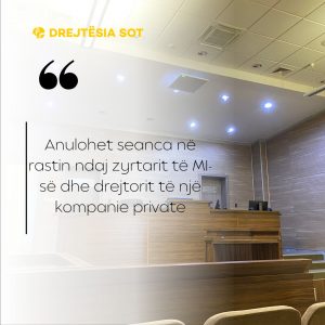 Anulohet seanca në rastin ndaj zyrtarit të MI-së dhe drejtorit të një kompanie private