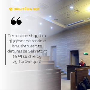 Përfundon shqyrtimi gjyqësor në rastin e ish-ushtruesit të detyrës së Sekretarit të MI-së dhe dy zyrtarëve tjerë