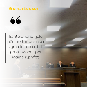 Është dhënë fjala përfundimtare ndaj zyrtarit policor i cili po akuzohet për Marrje ryshfeti