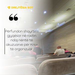 Përfundon shqyrtimi gjyqësor në rastin ndaj nëntë të akuzuarve për Krim të organizuar