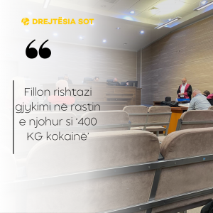 Fillon rishtazi gjykimi në rastin e njohur si ‘400 KG kokainë’