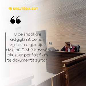 U bë shpallja e aktgjykimit për ish-zyrtarin e gjendjes civile në Fushë Kosovë i akuzuar për falsifikim të dokumentit zyrtar