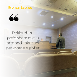 Deklarohet i pafajshëm mjeku ortoped i akuzuar për Marrje ryshfeti