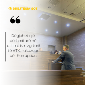 Dëgjohet një dëshmitarë në rastin e ish- zyrtarit të ATK, i akuzuar për Korrupsion