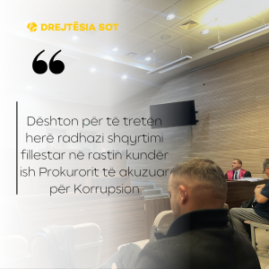 Dështon për të tretën herë radhazi shqyrtimi fillestar në rastin kundër ish Prokurorit të akuzuar për Korrupsion