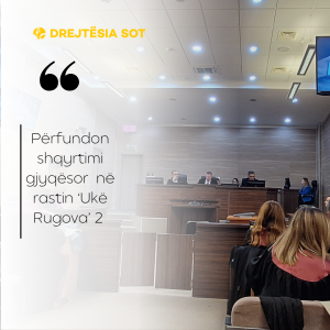 Përfundon shqyrtimi gjyqësor  në rastin ‘Ukë Rugova’ 2