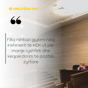 Filloj rishtazi gjykimi ndaj inxhinierit të KEK-ut për marrje ryshfeti dhe keqpërdorim të pozitës zyrtare