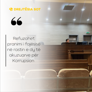 Refuzohet pranimi i fajësisë në rastin e dy të akuzuarve për Korrupsion