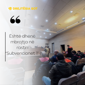 Është dhënë mbrojtja në rastin “Subvencionet 1” 