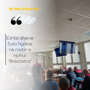 Është dhënë fjala hyrëse në rastin e njohur ‘’Brezovica’’