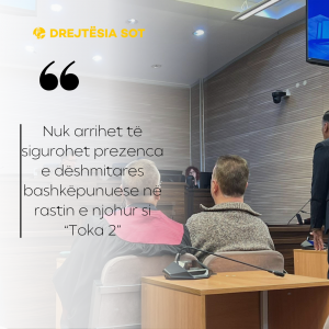 Nuk arrihet të sigurohet prezenca e dëshmitares bashkëpunuese në rastin e njohur si “Toka 2”